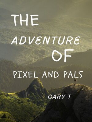 cover image of The Adventures of Pixels and Pals